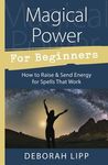 Magical Power for Beginners: How to Raise & Send Energy for Spells That Work - 圖片 1