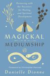 Magickal Mediumship: Partnering with the Ancestors for Healing and Spiritual Development - 圖片 1