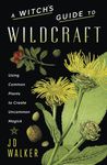 A Witch's Guide to Wildcraft: Using Common Plants to Create Uncommon Magick - 圖片 1