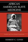 African American Slave Medicine: Herbal and non-Herbal Treatments - 圖片 1