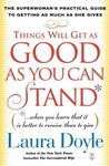Things Will Get as Good as You Can Stand: (When You Learn That It Is Better to Receive Than to Give): The Superwoman's Practical Guide to Getting as M - 圖片 1