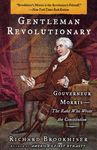 Gentleman Revolutionary: Gouverneur Morris, the Rake Who Wrote the Constitution - 圖片 1