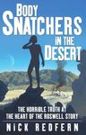 Body Snatchers in the Desert: The Horrible Truth at the Heart of the Roswell Story - 圖片 1