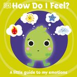 How Do I Feel?: A Little Guide to My Emotions - 圖片 1