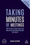 Taking Minutes of Meetings: How to Take Efficient Notes That Make Sense and Support Meetings That Matter - 圖片 1