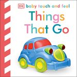 Baby Touch and Feel Things That Go: An Interactive Vehicle Board Book - 圖片 1
