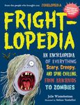 Frightlopedia: An Encyclopedia of Everything Scary, Creepy, and Spine-Chilling, from Arachnids to Zombies - 圖片 1