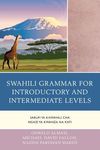 Swahili Grammar for Introductory and Intermediate Levels: Sarufi ya Kiswahili cha Ngazi ya Kwanza na Kati - 圖片 1