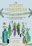 The Witchy Homestead: Spells, Rituals, and Remedies for Creating Magic at Home - 圖片 1