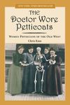 Doctor Wore Petticoats: Women Physicians of the Old West - 圖片 1