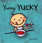 Yummy Yucky: (An Eating Habits Concept Book of Opposite Tastes and Textures for Babies and Toddlers) - 圖片 1