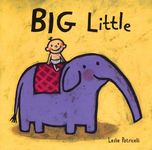 Big Little: (A Playful Concept Book of Opposites for Babies and Toddlers) - 圖片 1