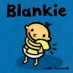 Blankie: (A Comforting Story about Security Objects and Letting Go for Babies and Toddlers) - 圖片 1