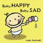 Baby Happy Baby Sad: (A Gentle Introduction to Emotions and Big Feelings for Babies and Toddlers) - 圖片 1