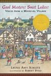 Good Masters! Sweet Ladies!: Voices from a Medieval Village (a Middle Grade Collection of Historical Monologues for Grades 5-8 Classroom Study, Langua - 圖片 1