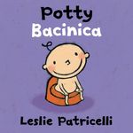 Potty/Bacinica: (A Bilingual Spanish-English Toilet Training Story of Bathroom Independence for Babies and Toddlers) - 圖片 1