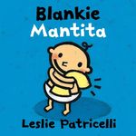 Blankie/Mantita: (A Comforting Bilingual Spanish-English Story about Security Objects and Letting Go for Babies and Toddlers) - 圖片 1