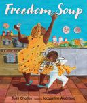 Freedom Soup: (A Haitian New Year's Tale about Family, Cultural Heritage, Traditions & the Haitian Revolution for Grades K-4 Classroom Read-Alouds and - 圖片 1