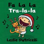 Fa La La/Tra-La-La: (A Joyful Bilingual Spanish-English Celebration of Christmas Holiday Traditions for Babies and Toddlers) - 圖片 1