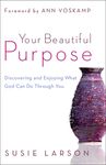 Your Beautiful Purpose: Discovering and Enjoying What God Can Do Through You - 圖片 1