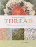 The Intentional Thread: A Guide to Drawing, Gesture, and Color in Stitch - 圖片 1