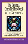 The Essential Catholic Handbook of the Sacraments: A Summary of Beliefs, Rites, and Prayers - 圖片 1