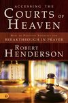 Accessing the Courts of Heaven: Positioning Yourself for Breakthrough and Answered Prayers - 圖片 1
