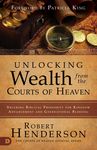 Unlocking Wealth from the Courts of Heaven: Securing Biblical Prosperity for Kingdom Advancement and Generational Blessing - 圖片 1