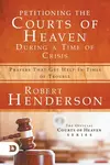 Petitioning the Courts of Heaven During Times of Crisis: Prayers That Get Help in Times of Trouble - 圖片 1