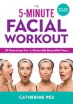 The 5-Minute Facial Workout: 30 Exercises for a Naturally Beautiful Face - 圖片 1
