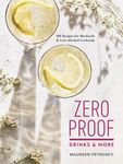 Zero Proof Drinks and More: 100 Recipes for Mocktails and Low-Alcohol Cocktails - 圖片 1