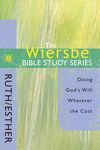 The Wiersbe Bible Study Series: Ruth / Esther: Doing God's Will Whatever the Cost - 圖片 1