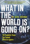What in the World Is Going On?: 10 Prophetic Clues You Cannot Afford to Ignore - 圖片 1