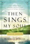 Then Sings My Soul Special Edition: 150 Christmas, Easter, and All-Time Favorite Hymn Stories - 圖片 1