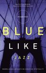 Blue Like Jazz: Nonreligious Thoughts on Christian Spirituality - 圖片 1