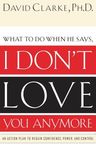 What to Do When He Says, I Don't Love You Anymore: An Action Plan to Regain Confidence, Power and Control - 圖片 1