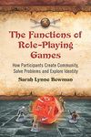 The Functions of Role-Playing Games: How Participants Create Community, Solve Problems and Explore Identity - 圖片 1