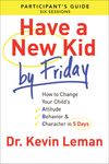 Have a New Kid by Friday Participant's Guide: How to Change Your Child's Attitude, Behavior & Character in 5 Days - 圖片 1