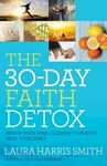 The 30-Day Faith Detox: Renew Your Mind, Cleanse Your Body, Heal Your Spirit - 圖片 1