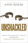 Unshackled: Breaking the Strongholds of Your Past to Receive Complete Deliverance - 圖片 1