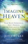 Imagine Heaven: Near-Death Experiences, God's Promises, and the Exhilarating Future That Awaits You - 圖片 1