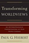 Transforming Worldviews: An Anthropological Understanding of How People Change - 圖片 1