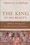 The King in His Beauty: A Biblical Theology of the Old and New Testaments - 圖片 1