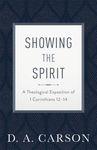 Showing the Spirit: A Theological Exposition of 1 Corinthians 12-14 - 圖片 1