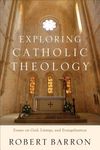 Exploring Catholic Theology: Essays on God, Liturgy, and Evangelization - 圖片 1