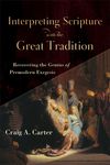 Interpreting Scripture with the Great Tradition: Recovering the Genius of Premodern Exegesis - 圖片 1