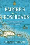 Empire's Crossroads: A History of the Caribbean from Columbus to the Present Day - 圖片 1