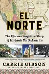 El Norte: The Epic and Forgotten Story of Hispanic North America - 圖片 1