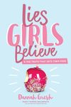 Lies Girls Believe: And the Truth That Sets Them Free - 圖片 1