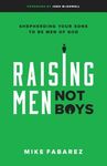 Raising Men, Not Boys: Shepherding Your Sons to Be Men of God - 圖片 1